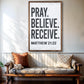Matthew 21:22 - Pray Believe Receive Faith Sign II
