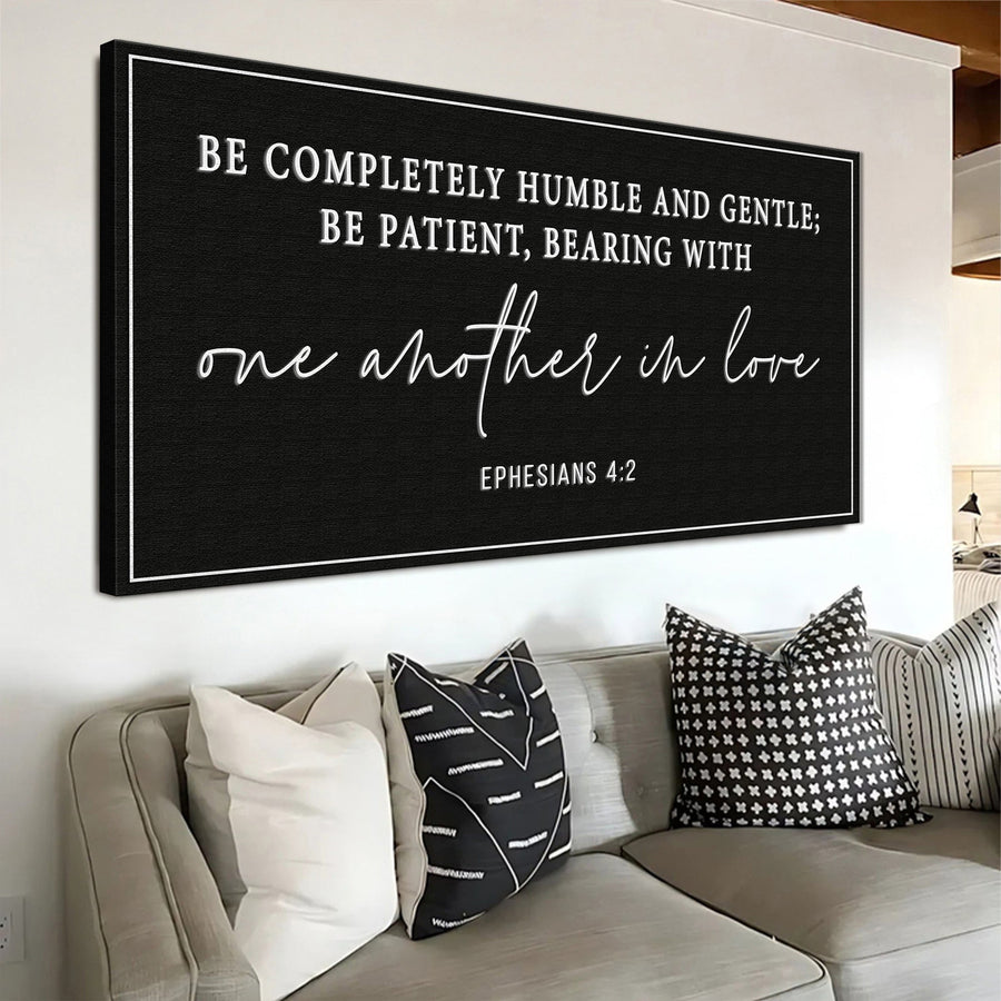 Be Completely Humble And Gentle - Ephesians 4:2 Faith Sign