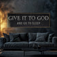 Give It To God And Go To Sleep Bedroom Sign