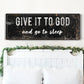 Give It To God And Go To Sleep Rustic Sign II