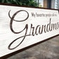 My Favorite People Call Me Grandma Sign