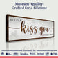 So I Can Kiss You Anytime I Want Bedroom Sign II