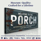 Welcome To The Porch Sign