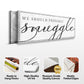 We Should Probably Snuggle Sign III