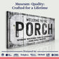 Welcome To The Porch Sign VII