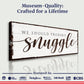 We Should Probably Snuggle Sign