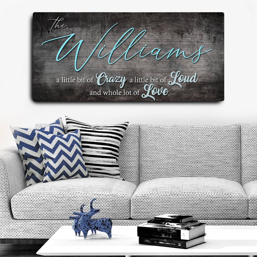Crazy Lousd Lave Family Name Sign