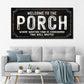 Welcome To The Porch Sign