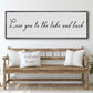 Love You To The Lake And Back Sign II