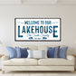 Welcome To Our Lakehouse Sign