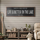 Life Is Better On The Lake Sign III