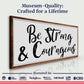 Be Strong And Courageous Faith Sign IV