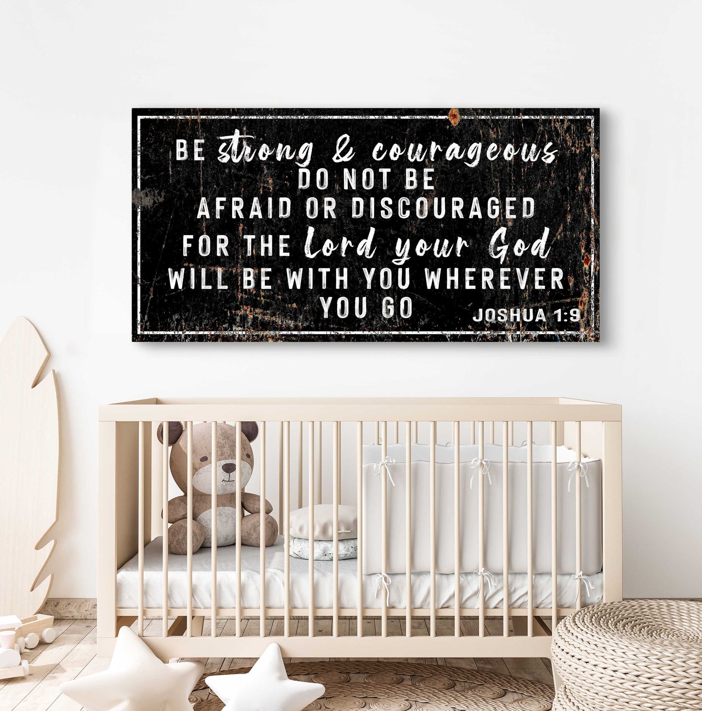 Joshua 1:9 - Be Strong And Courageous Sign