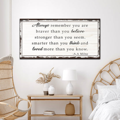 Always Remember You Are Braver Than You Believe Sign