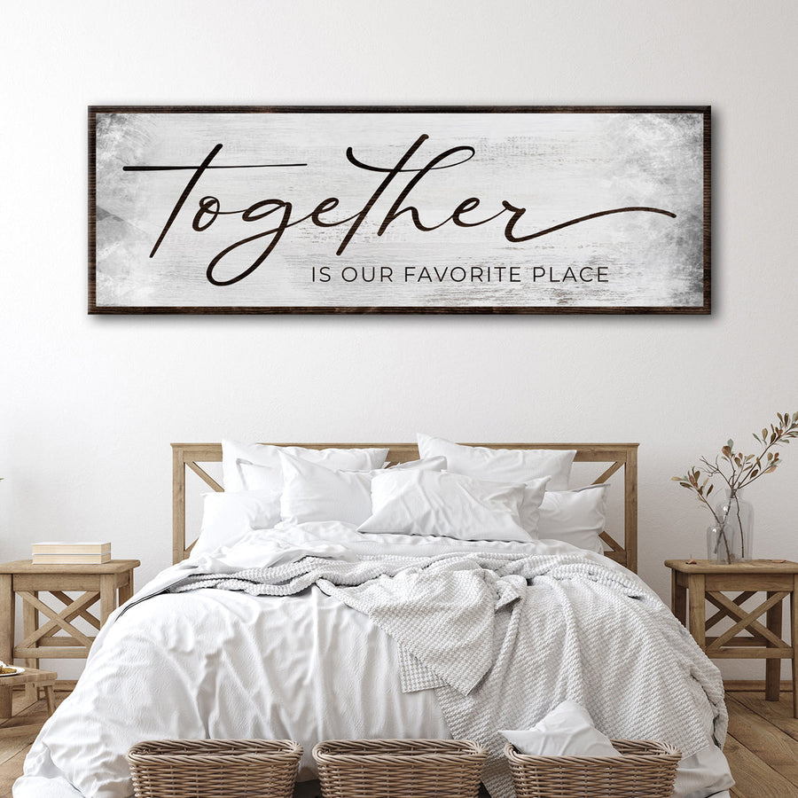 Together Is Our Favorite Place Sign