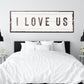 I Love Us Sign