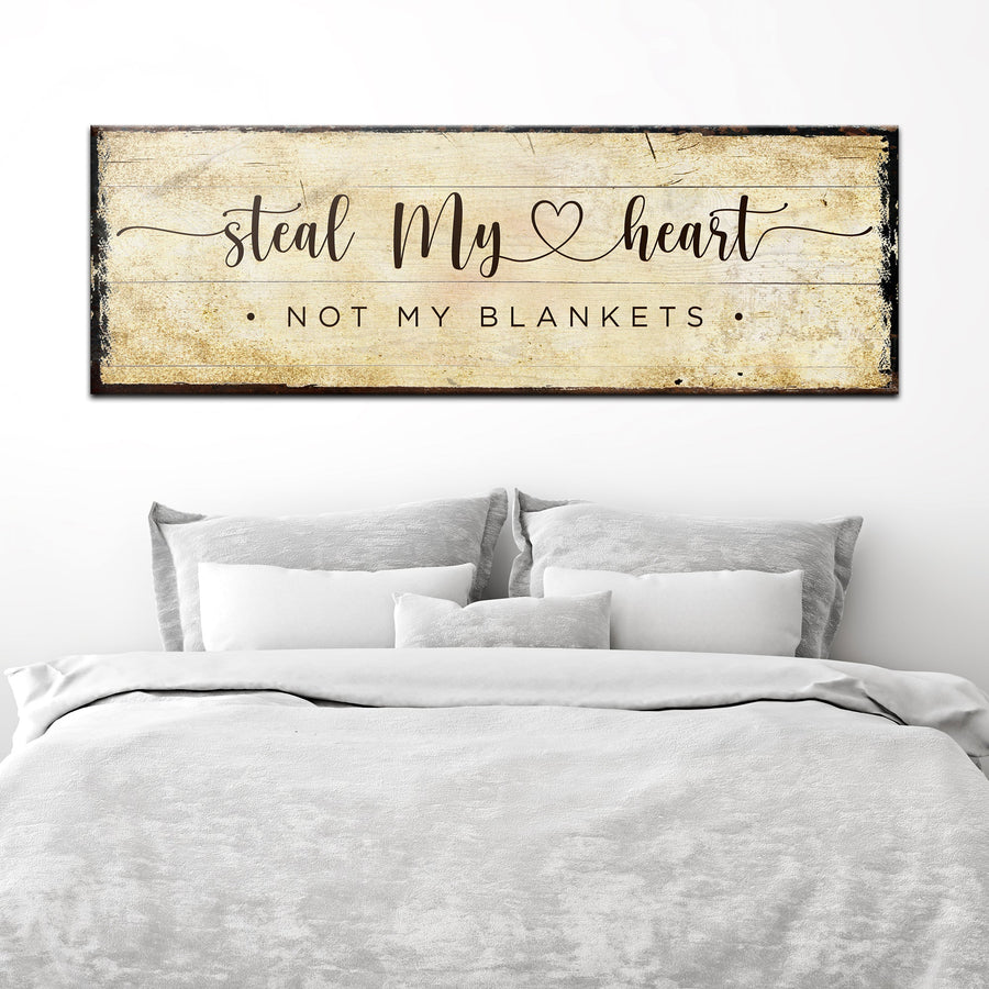 Steal My Heart Not My Blanket Sign