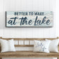 Better To Wake At The Lake Sign III