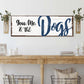 You, Me, And The Dogs Sign IV