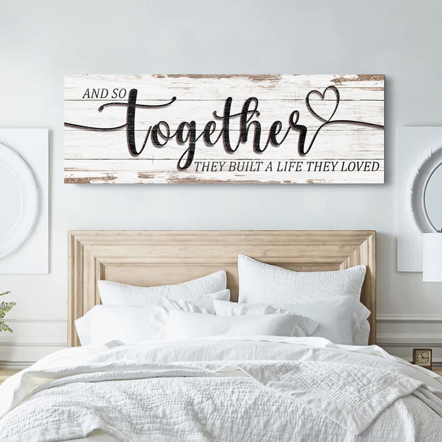 And So Together They Built A Life They Loved Sign V