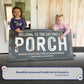 Welcome To The Porch Sign VI