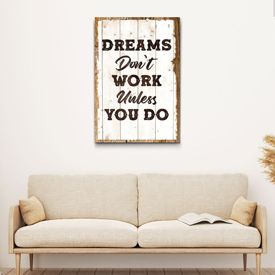 Dreams Don't Work Unless You Do Sign III