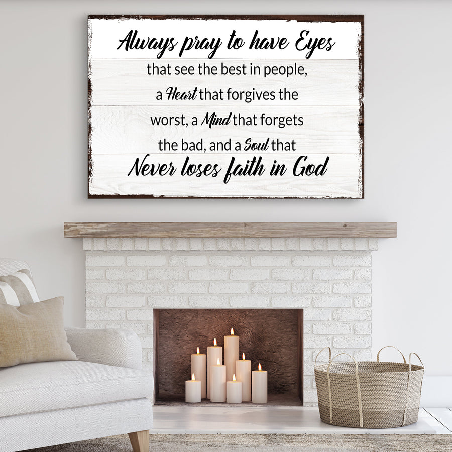 Always Pray To Have Eyes Sign II