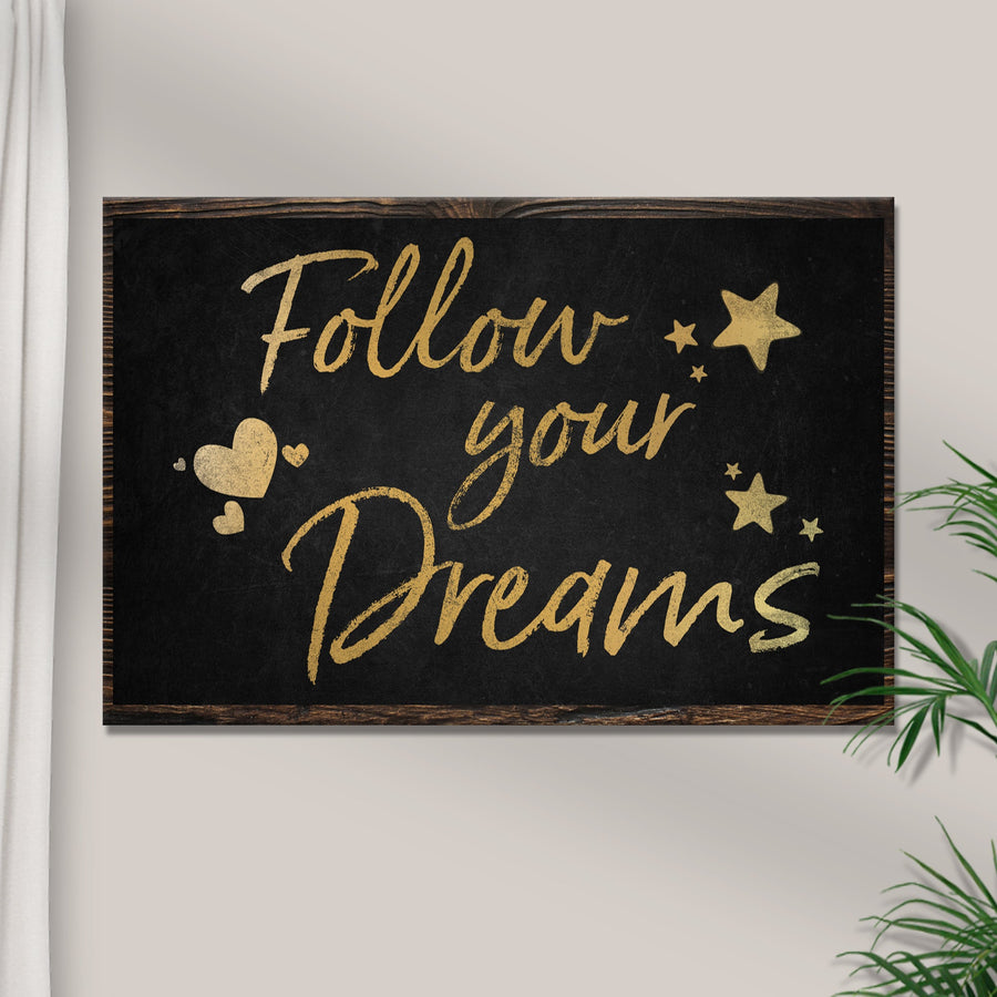 Follow Your Dreams Sign II