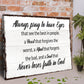 Always Pray To Have Eyes Sign II