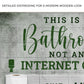 This Is A Bathroom Not An Internet Cafe Sign
