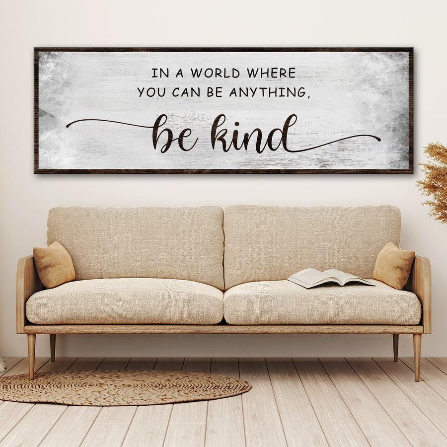 In A World Where You Can Be Anything, Be Kind Sign V