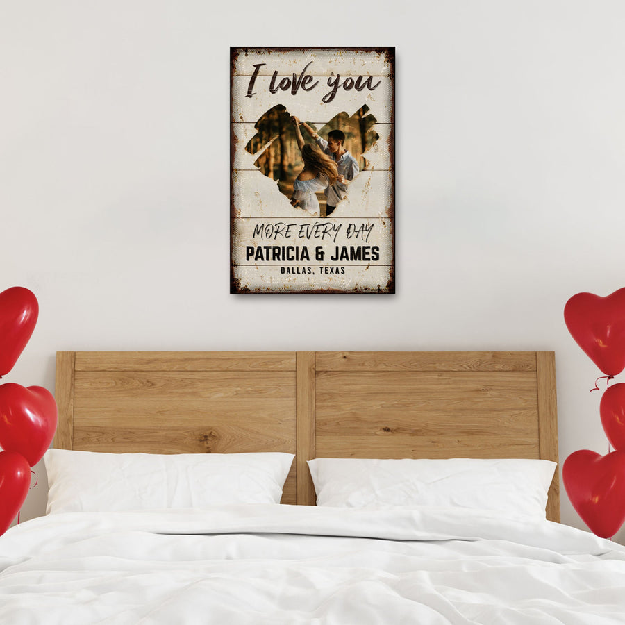 I Love You More Every Day Rustic Sign