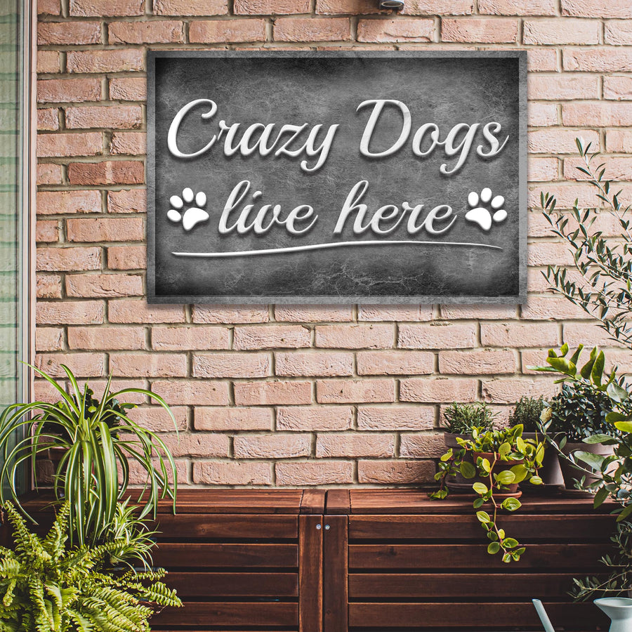 Crazy Dogs Live Here Sign II