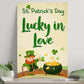 St. Patrick's Day Lucky In Love Sign