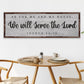 Joshua 24:15 - We Will Serve The Lord Sign IV