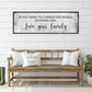 Go Home And Love Your Family Sign III