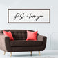 Valentine P.S. I Love You Typography Sign