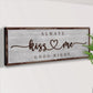 Always Kiss Me Goodnight Sign III