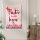 Easter Brings Hope Sign - view 2