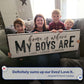 Home Is Where My Boys Are Sign