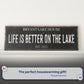 Life Is Better On The Lake Sign III