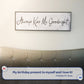 Always Kiss Me Goodnight Sign IV