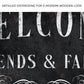 Welcome Friends & Family Sign III