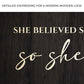 She Believed She Could So She Did Sign II