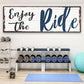 Enjoy The Ride Sign