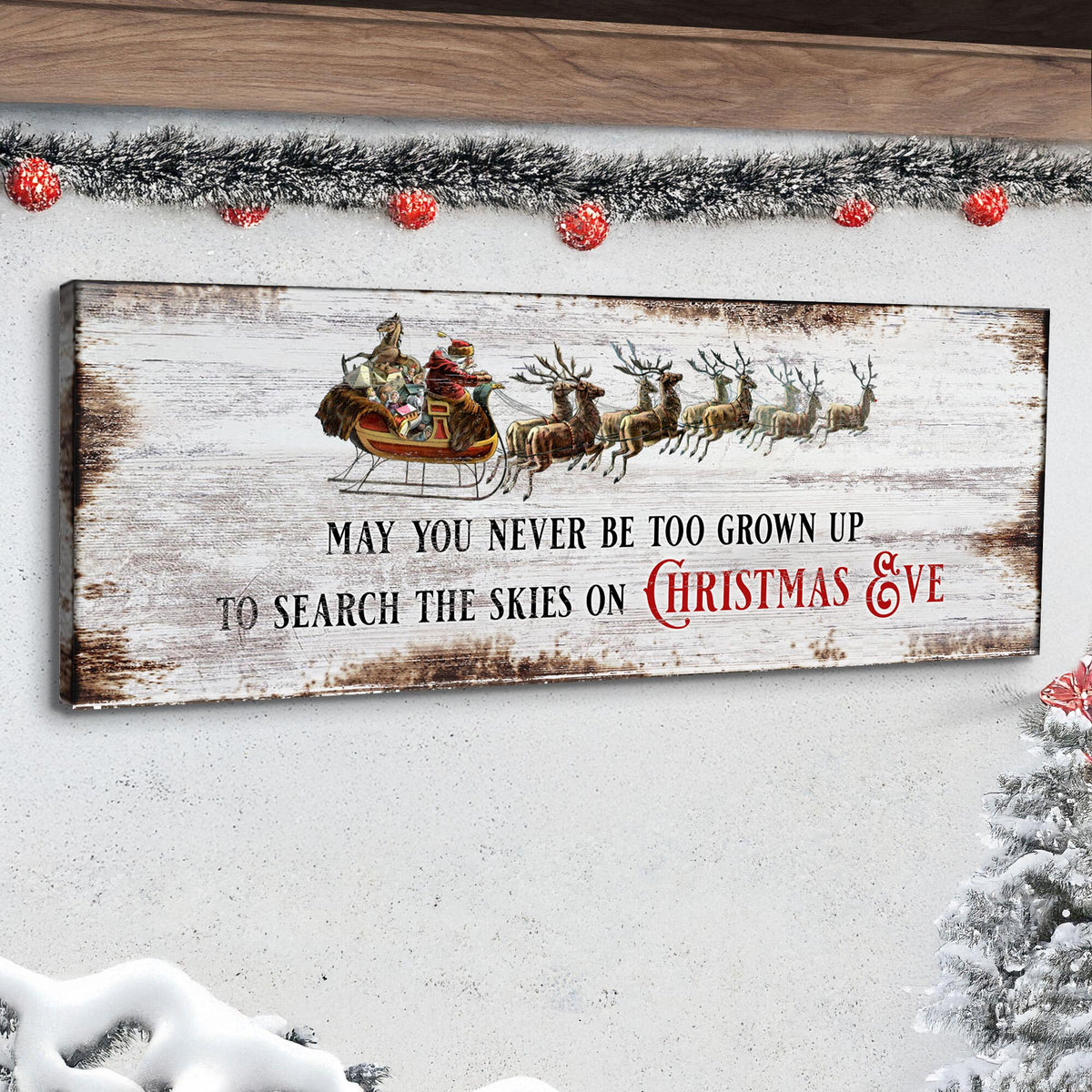 May You Never Be Too Grown Up To Search The Skies On Christmas Eve Sign II - view 3
