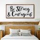 Be Strong And Courageous Faith Sign IV