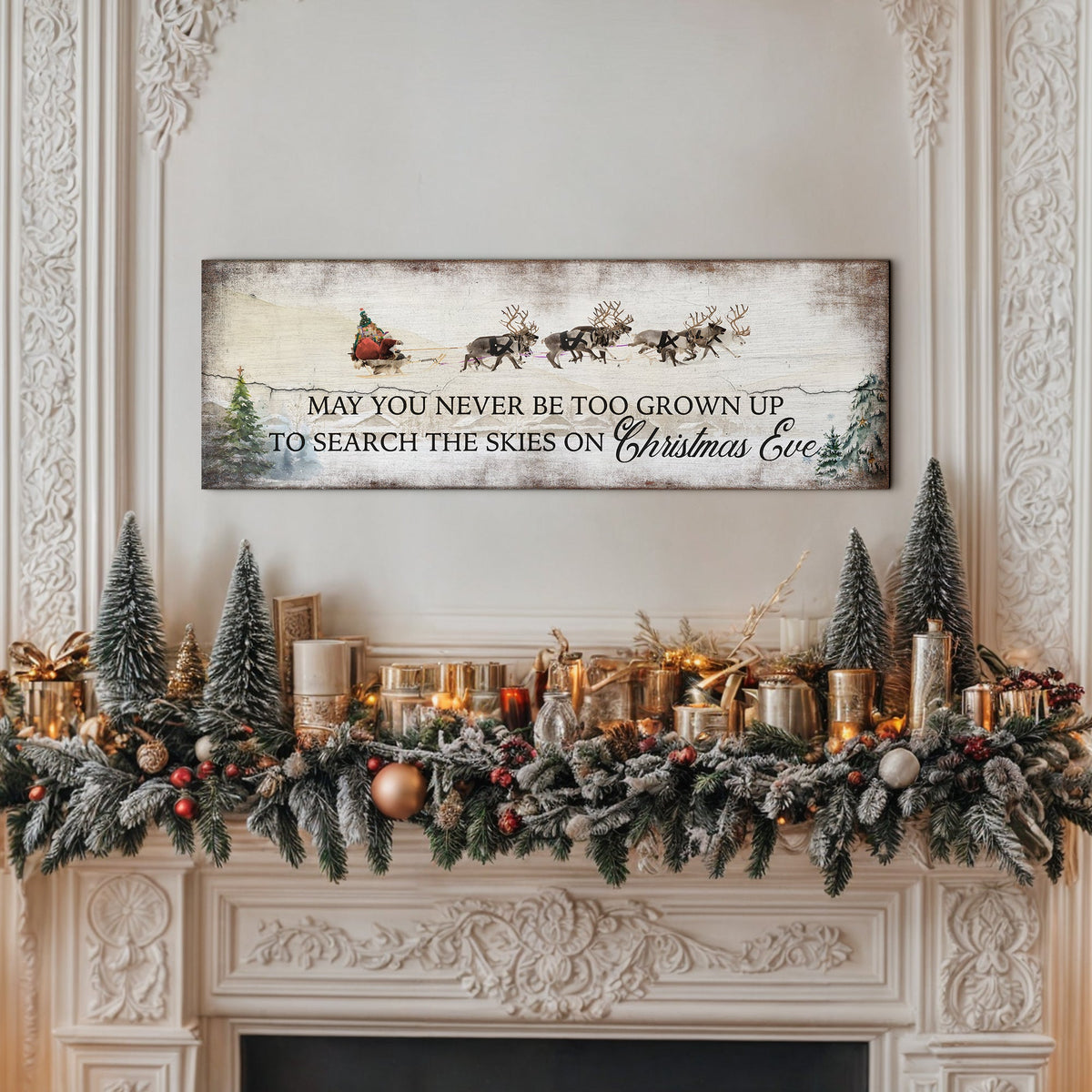 May You Never Be Too Grown Up To Search The Skies On Christmas Eve Sign - view 2