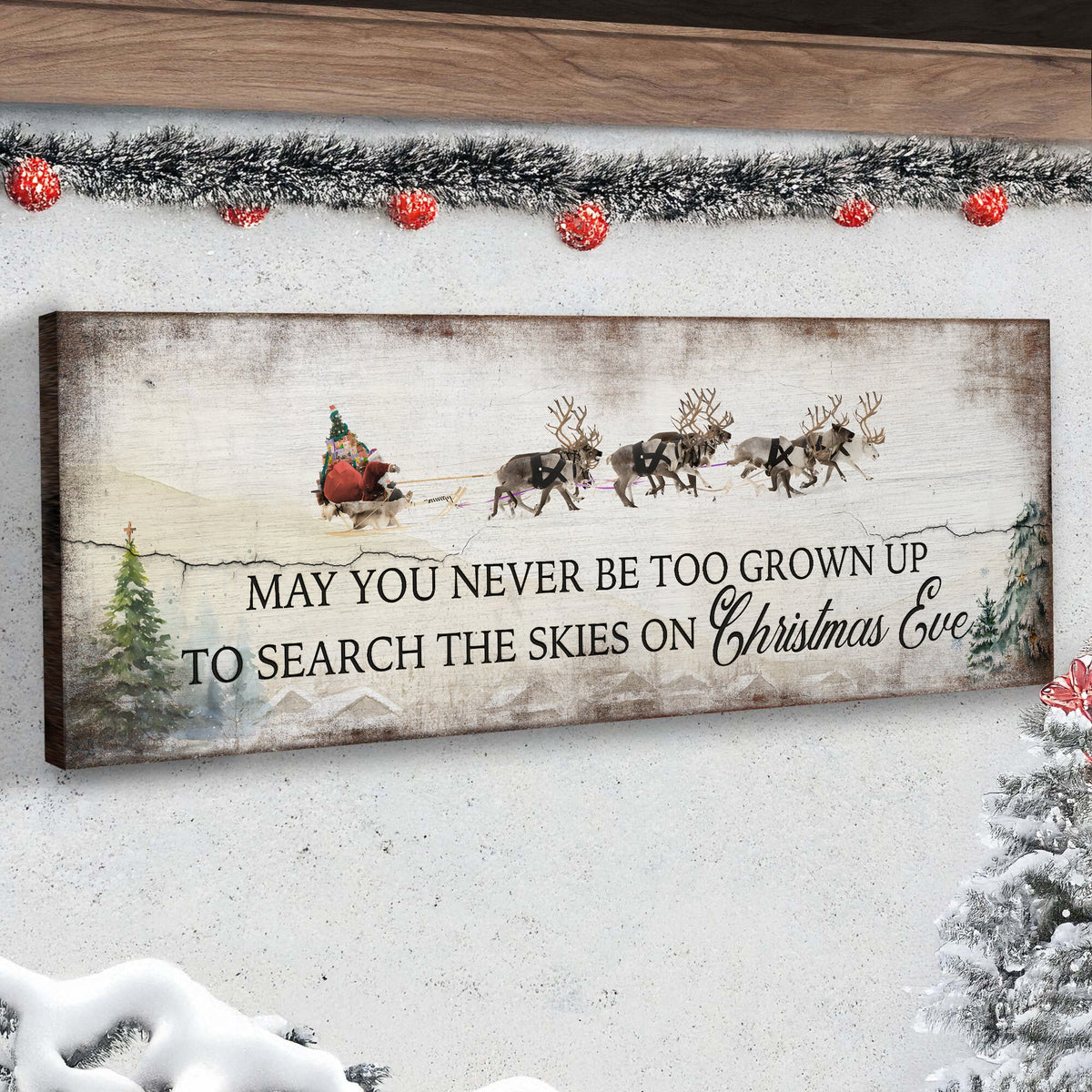 May You Never Be Too Grown Up To Search The Skies On Christmas Eve Sign - view 3