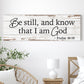Be Still And Know That I Am God Psalm 46:10 Faith Sign